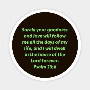 Bible Verse Psalm 23:6 Magnet